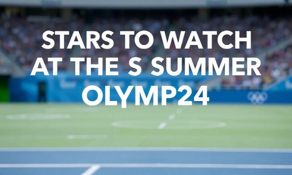 Stars to Watch at the 2024 Summer Olympics Stars to Watch at the 2024 Summer Olympics