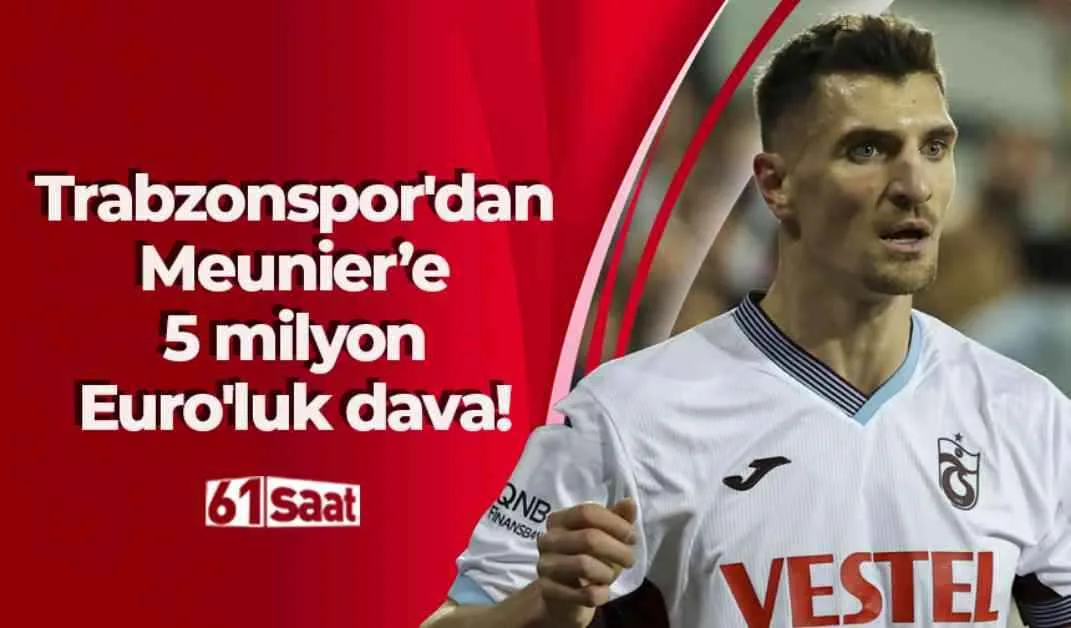 Trabzonspor Thomas Meunier’e 5 Milyon Euro’luk Tazminat Davası Açtı news-04122024-142328
