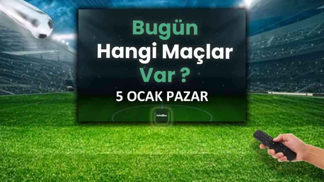 5 Ocak Pazar Maç Programı ve Sonuçları – Bugünkü Futbol Maçları ⚽ 5-ocak-pazar-ma-program-ve-sonular-bugnk-futbol-malar