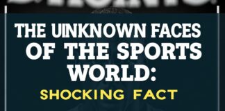 Spor Dünyasının Bilinmeyen Yüzleri: Şaşırtıcı Gerçekler The Unknown Faces of the Sports World: Shocking Facts